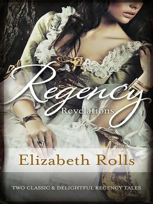 cover image of Regency Revelations/The Chivalrous Rake/His Lady Mistress